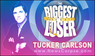 Tucker Carlson - Biggest Loser
