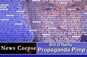 Bill O'Reilly: Propaganda Pimp