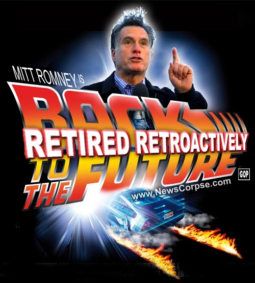 Mitt Romney - Retired Retroactively
